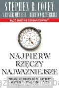 Najpierw rzeczy najważniejsze - Stephen R. Covey, A. Roger Merrill, Rebecca R. Merrill
