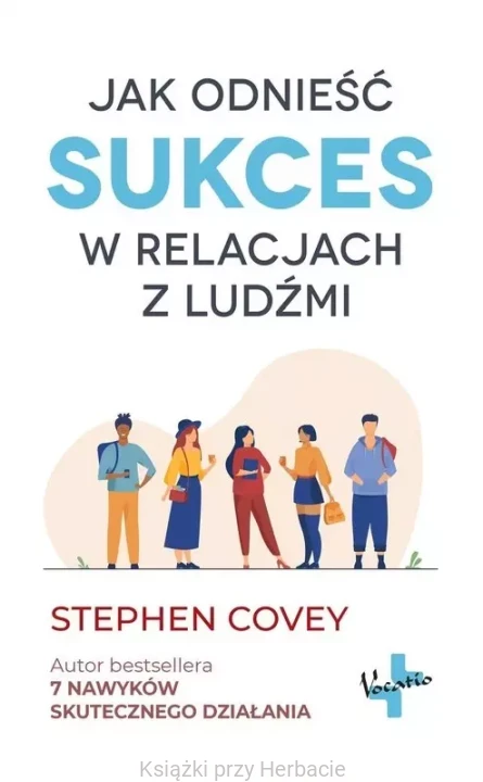 Jak odnieść sukces w relacjach z ludźmi_covey_ksiegarniaksiazkiprzyherbacie.jpg