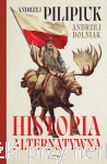 Historia alternatywna - Andrzej Pilipiuk, Andrzej Dolniak