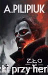 Zło ze wschodu - Andrzej Pilipiuk