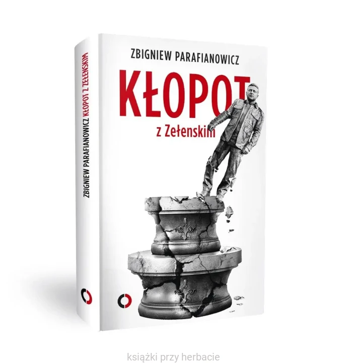 klopot z zełenskim 2_zbigniew parafianowicz_ksiegarniaksiazkiprzyherbacie.jpg