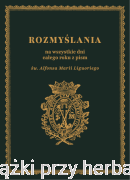 Rozmyślania na wszystkie dni całego roku z pism św. Alfonsa Liguoriego - o. Jakub Cristini CSsR (oprac.)