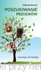  Poszukiwanie przodków. Genealogia dla każdego - Małgorzata Nowaczyk