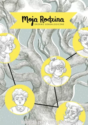 Moja Rodzina - drzewo genealogiczne_ksiegarniaksiazkiprzyherbacie.jpg