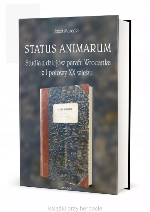 Status Animarum Studia z dziejów parafii Wrocanka z I połowy XX wieku_ksiegarniaksiazkiprzyherbacie.jpg