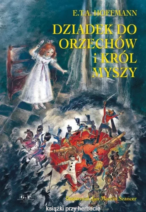 Dziadek do orzechów i król myszy_ksiegarniaksiazkiprzyherbacie.jpg
