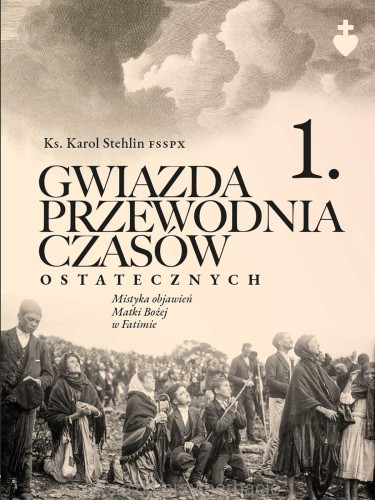 Gwiazda przewodnia czasów ostatecznych t. 1_sthelin_ksiegarniaksiazkiprzyherbacie.jpg