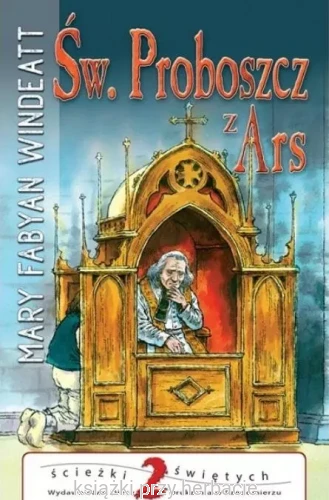 Św. Proboszcz z Ars - Mary Fabyan Windeatt_ksiegarniaksiazkiprzyherbacie.jpg