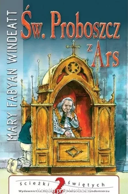 Św. Proboszcz z Ars - Mary Fabyan Windeatt_ksiegarniaksiazkiprzyherbacie.jpg