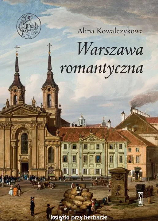 Warszawa romantyczna _kowalczykowa_ksiegarniaksiazkiprzyherbacie.jpg
