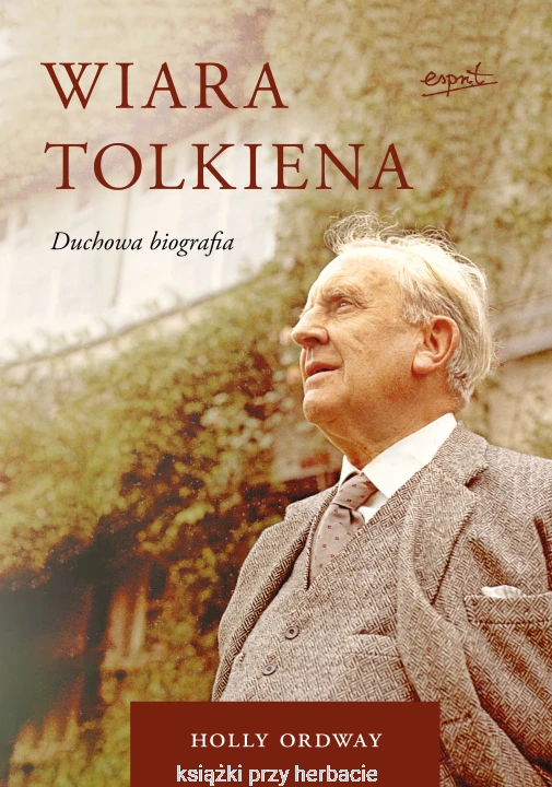 Wiara Tolkiena. Duchowa biografia_holly ordway_ksiegarniaksiazkiprzyherbacie.jpg