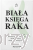 biała księga raka_marcin mól_ksiegarniaksiazkiprzyherbacie.png