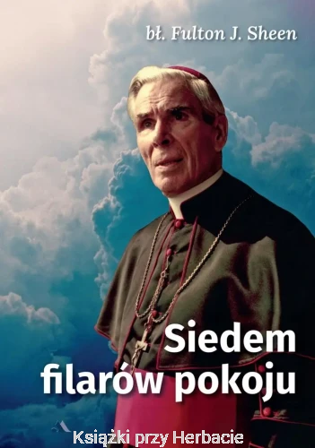 Siedem filarów pokoju_fulton j. sheen_ksiegarniaksiazkiprzyherbacie.jpg