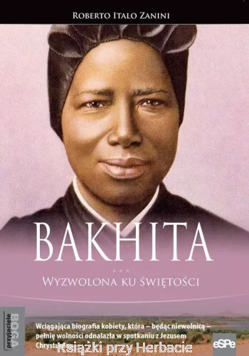 Bakhita. Wyzwolona ku świętości_roberto italo zanini_ksiegarniaksiazkiprzyherbacie.jpg