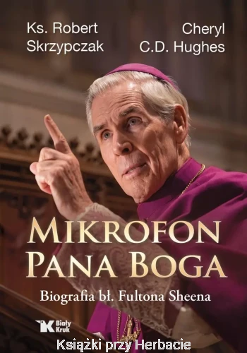 Mikrofon Pana Boga. Biografia bł. Fultona Sheena_ks. robert skrzypczak_ksiegarniaksiazkiprzyherbacie.jpg