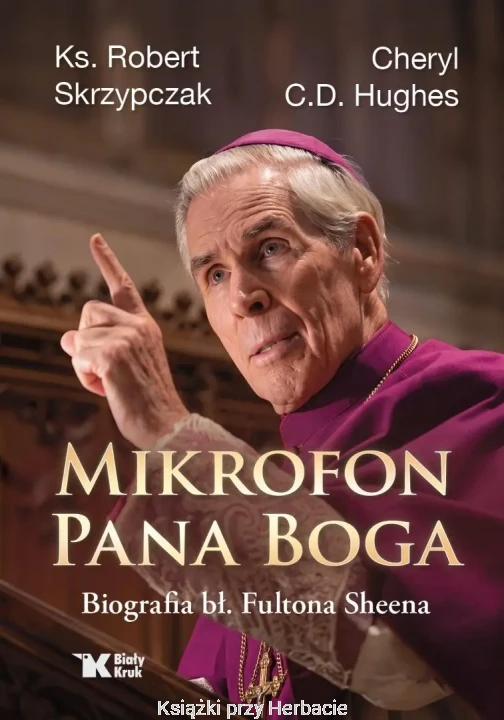 Mikrofon Pana Boga. Biografia bł. Fultona Sheena_ks. robert skrzypczak_ksiegarniaksiazkiprzyherbacie.jpg