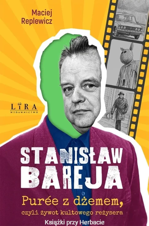 Stanisław Bareja. Puree z dżemem, czyli żywot kultowego reżysera_maciej replewicz_ksiegarniaksiazkiprzyherbacie.jpg