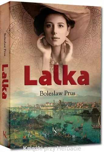 Lalka_ bolesław prus_ ilustrowana_ksiegarniaksiazkiprzyherbacie.jpg
