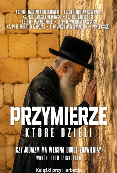 Przymierze które dzieli. Czy judaizm ma własną drogę zbawienia Wokół listu episkopatu_ksiegarniaksiazkiprzyherbacie.jpg