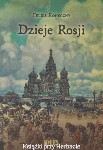 Dzieje Rosji_feliks Koneczny_ksiegarniaksiazkiprzyherbacie.jpg
