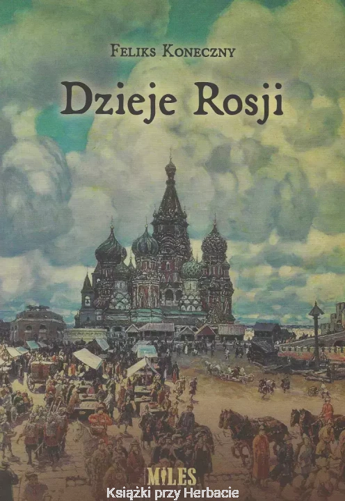 Dzieje Rosji_feliks Koneczny_ksiegarniaksiazkiprzyherbacie.jpg