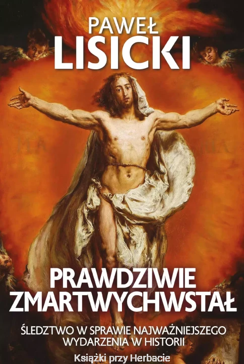 Prawdziwie zmartwychwstał_paweł lisicki_ksiegarniaksiazkiprzyherbacie.jpg