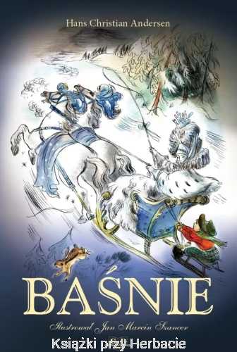 Baśnie_hans christian andersen_jan marcin szancer_ksiegarniaksiazkiprzyherbacie.jpg