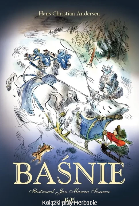 Baśnie_hans christian andersen_jan marcin szancer_ksiegarniaksiazkiprzyherbacie.jpg