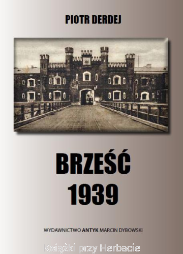 Brześć 1939_piotr derej_ksiegarniaksiazkiprzyherbacie.jpg