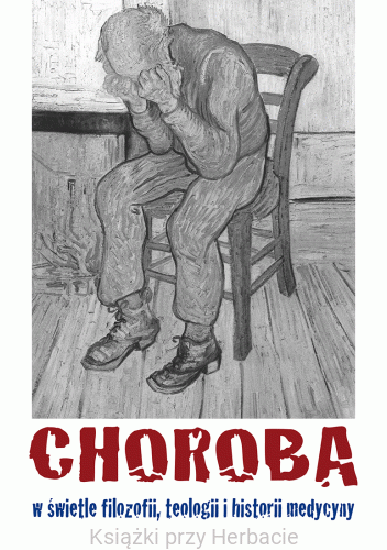 Choroba w świetle filozofii, teologii i historii medycyny_michał k. owecki_ksiegarniaksiazkiprzyherbacie.jpg