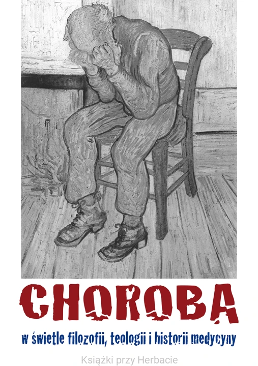 Choroba w świetle filozofii, teologii i historii medycyny_michał k. owecki_ksiegarniaksiazkiprzyherbacie.jpg