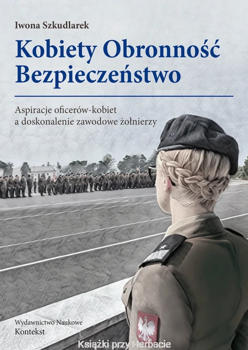 kobiety_obronnosc_bezpieczenstwo_iwona_szkudlarek_ksiegarniaksiazkiprzyherbacie.jpg