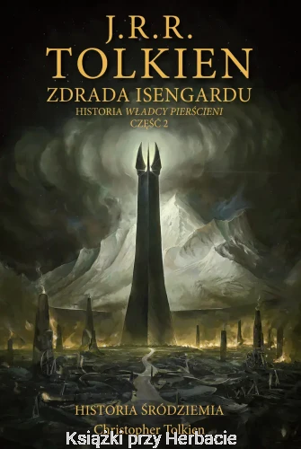 Zdrada Isengardu. Historia Śródziemia tom 7_tolkien_ksiegarniaksiazkiprzyherbacie.jpg