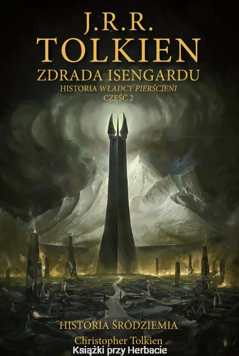 Zdrada Isengardu. Historia Śródziemia tom 7_tolkien_ksiegarniaksiazkiprzyherbacie.jpg