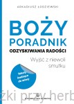 Boży poradnik odzyskiwania radości - Arkadiusz Łodziewski