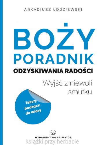 Boży poradnik odzyskiwania radości_łodziewski_ksiegarniaksiazkiprzyherbacie.jpg