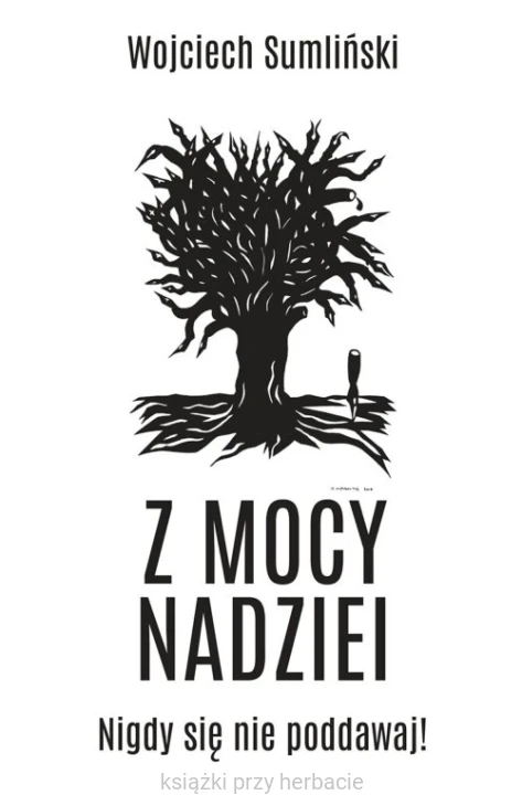 Z mocy nadziei Nigdy się nie poddawaj_sumliński_ksiegariaksiazkiprzyherbacie.jpg