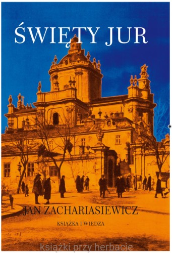 Święty Jur_zachariasiewicz_ksiegarniaksizkiprzyherabcie.jpg