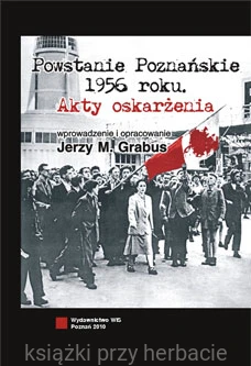 Powstanie poznańskie 1956 roku. Akty oskarżenia_ksiegarniaksiazkiprzyherbacie.jpg