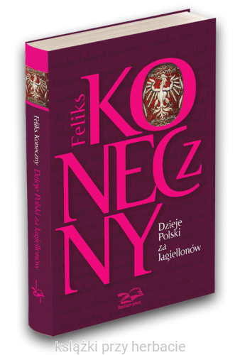 Dzieje Polski za Jagiellonów 2_koneczny_ksiegarniaksiazkiprzyherbacie.jpg