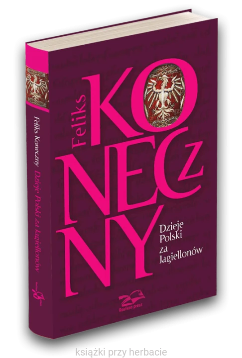 Dzieje Polski za Jagiellonów 2_koneczny_ksiegarniaksiazkiprzyherbacie.jpg