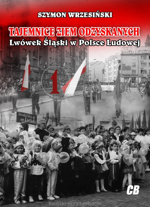 Tajemnice Ziem Odzyskanych. Lwówek Śląski w Polsce Ludowej_wrzesiński_ksiegarniaksiazkiprzyherbacie.jpg