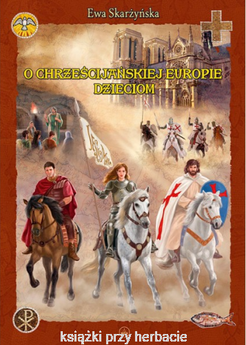 O Chrześcijańskiej Europie Dzieciom_skarżyńska_ksiegarniaksiazkiprzyherbacie.jpg