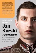 Jan Karski. Jedno życie. Kompletna opowieść. Tom I (1914-1939) Madagaskar - Waldemar Piasecki