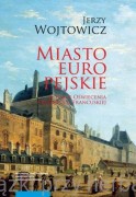 Miasto europejskie w epoce Oświecenia i Rewolucji Francuskiej - Jerzy Wojtowicz