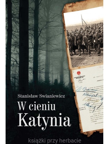 W cieniu Katynia_swianiewicz_ksiegarniaksiazkiprzyherbacie.jpg