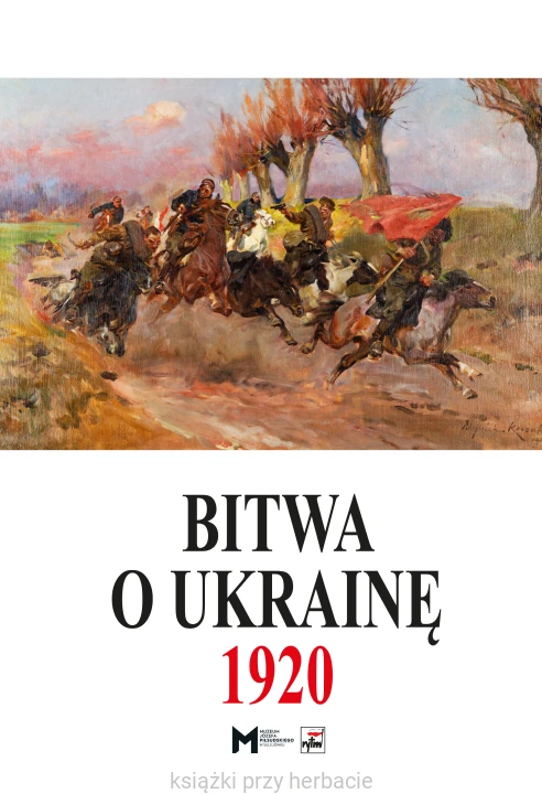 Bitwa o Ukrainę 1920_wydawnictwo rytm_ksiegarniaksiazkiprzyherbacie.jpg
