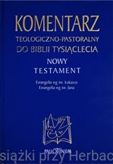 Komentarz teologiczno-pastoralny do Biblii Tysiąclecia Ewangelia wg św. Łukasza i Św. Jana_ksiegarniaksiazkiprzyherbacie.jpg