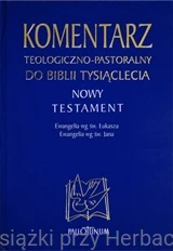 Komentarz teologiczno-pastoralny do Biblii Tysiąclecia Ewangelia wg św. Łukasza i Św. Jana_ksiegarniaksiazkiprzyherbacie.jpg