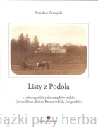 Listy z Podola z opisem podróży do majątków rodzin Grocholskich, Belina-Brzozowskich, Sanguszków - Stanisław Zamoyski